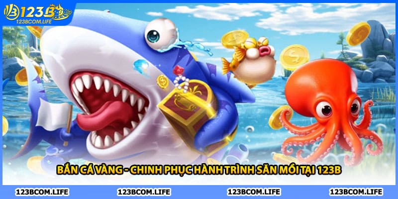 Bắn Cá Vàng - Chinh Phục Hành Trình Săn Mồi Tại 123B
