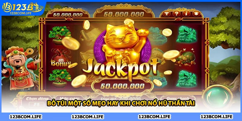 Bỏ túi một số mẹo hay khi chơi nổ hũ thần tài