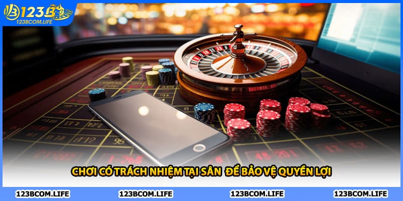 Chơi có trách nhiệm tại sân  để bảo vệ quyền lợi 