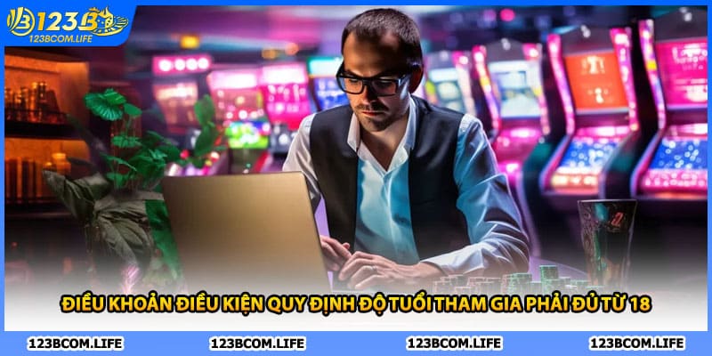 Điều khoản điều kiện quy định độ tuổi tham gia phải đủ từ 18