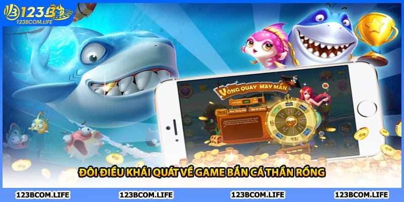 Đôi điều khái quát về game bắn cá thần rồng