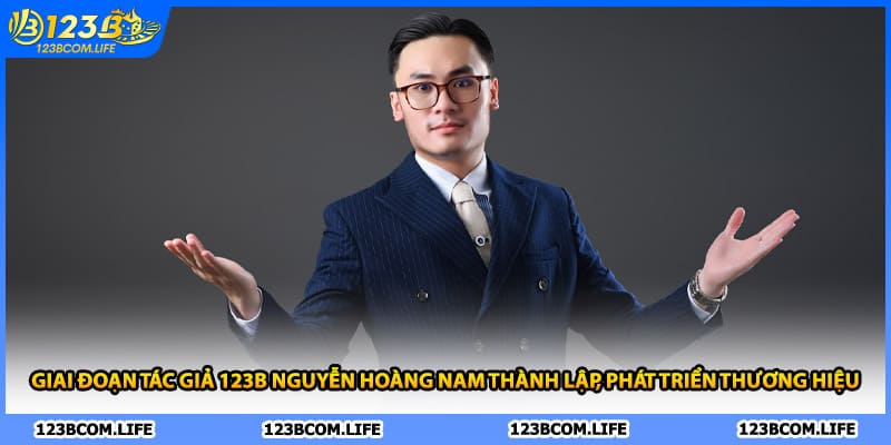 Giai đoạn tác giả 123B Nguyễn Hoàng Nam thành lập, phát triển thương hiệu 