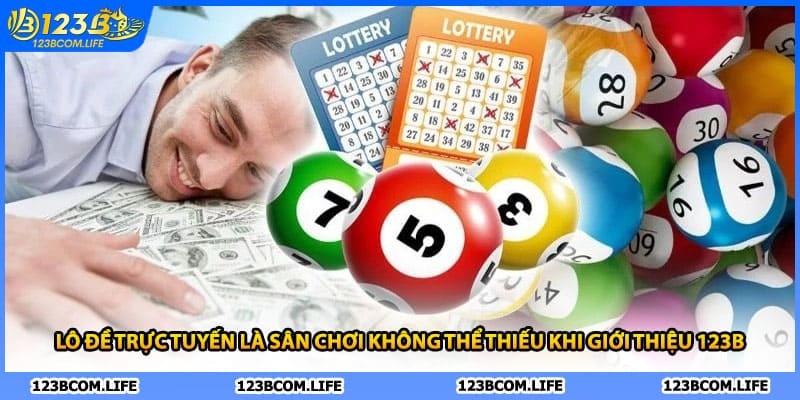 Lô đề trực tuyến là sân chơi không thể thiếu khi giới thiệu 123B