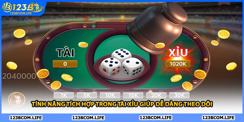 Tính năng tích hợp trong Tài Xỉu giúp dễ dàng theo dõi