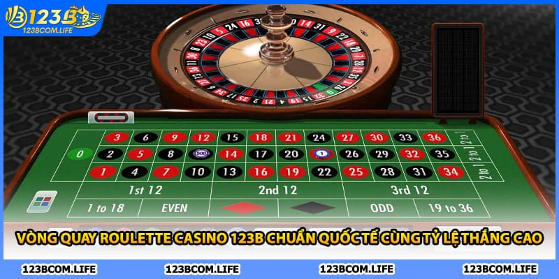 Vòng quay roulette casino 123B chuẩn quốc tế cùng tỷ lệ thắng cao